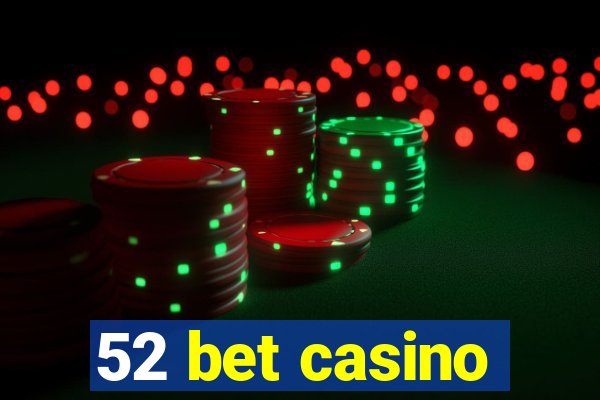 52 bet casino